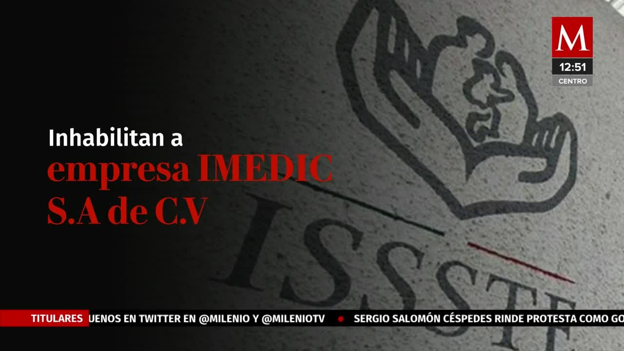 SFP inhabilita y sanciona a IMEDIC S.A. de C.V. por incumplir servicios al ISSSTE
