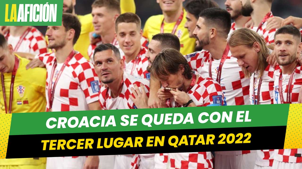 Croacia, dueño del tercer lugar en Qatar 2022; Marruecos se marcha con un digno cuarto lugar