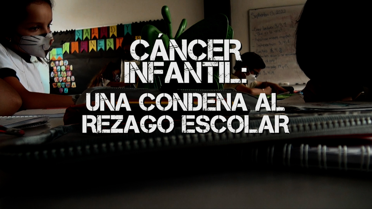 Cáncer infantil: Una condena al rezago escolar | Especiales Milenio