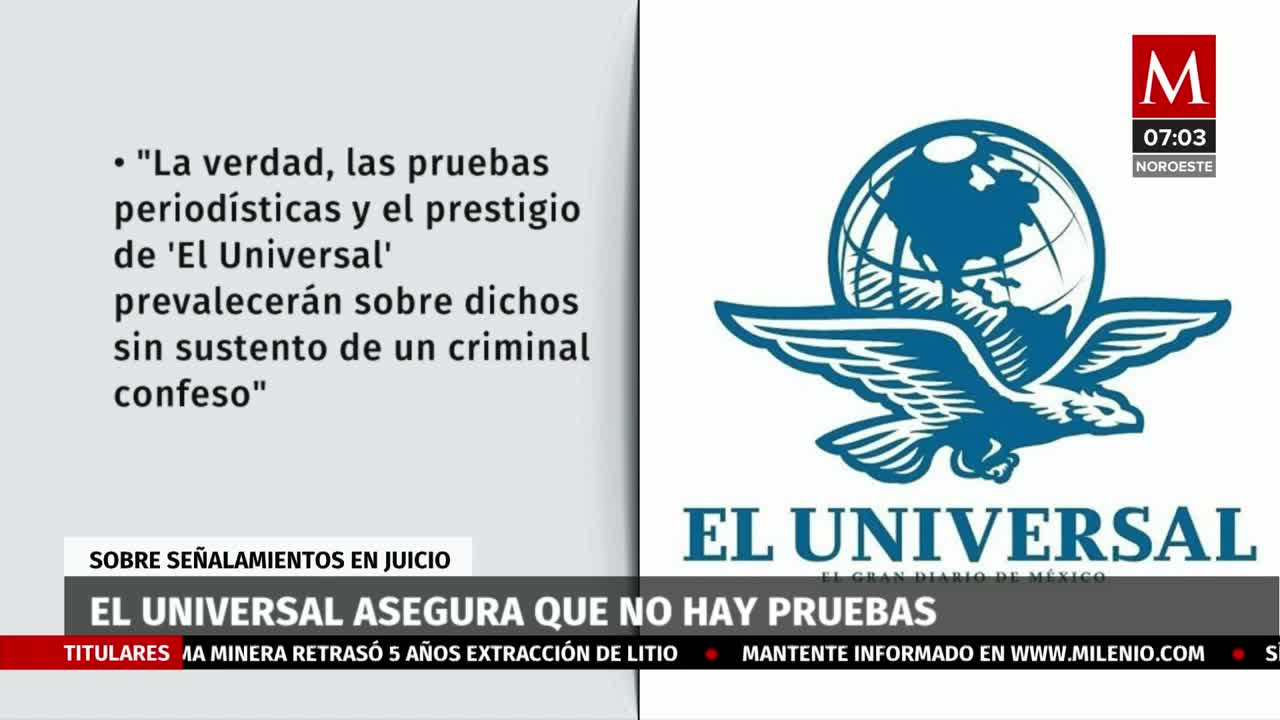 El Universal' asegura no hay pruebas sobre señalamientos en juicio de García Luna