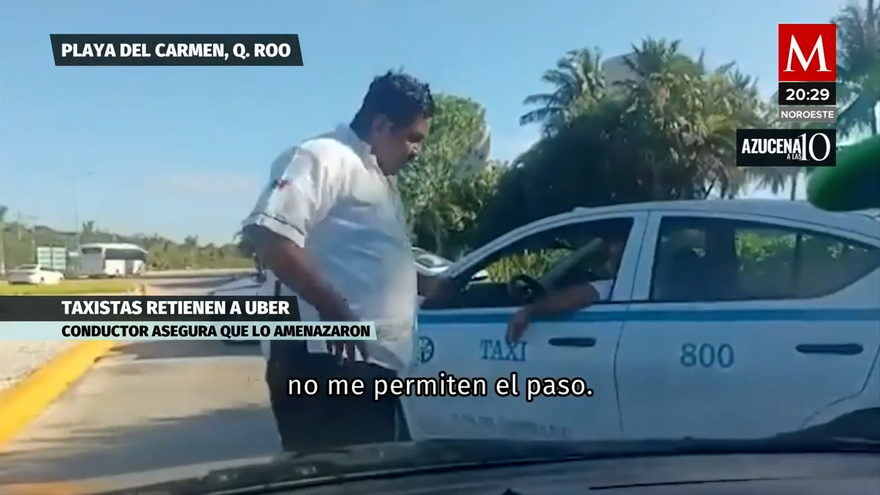 Conductor de Uber denuncia amenazas de taxistas de Cancún