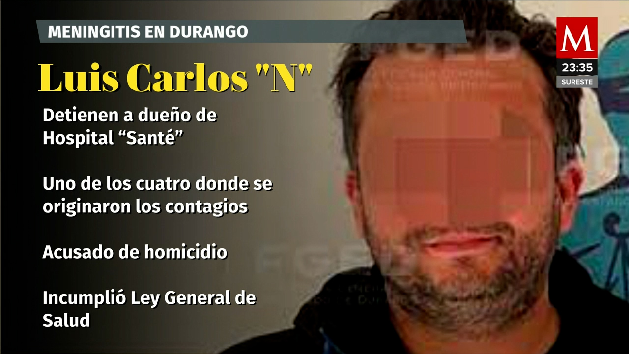 Es detenido un dueño de hospital implicado en el brote de meningitis en Durango