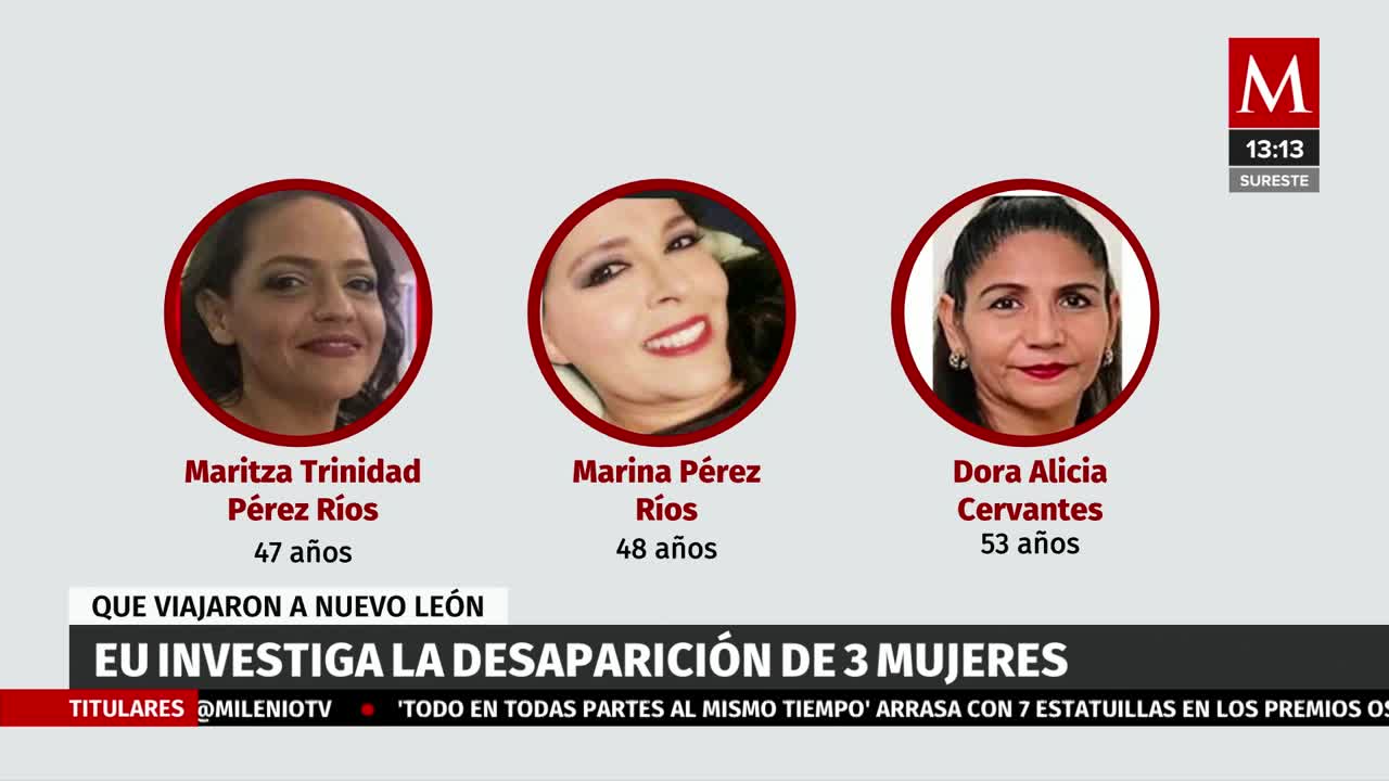 FBI investiga desaparición de tres mujeres que viajaron a Nuevo León