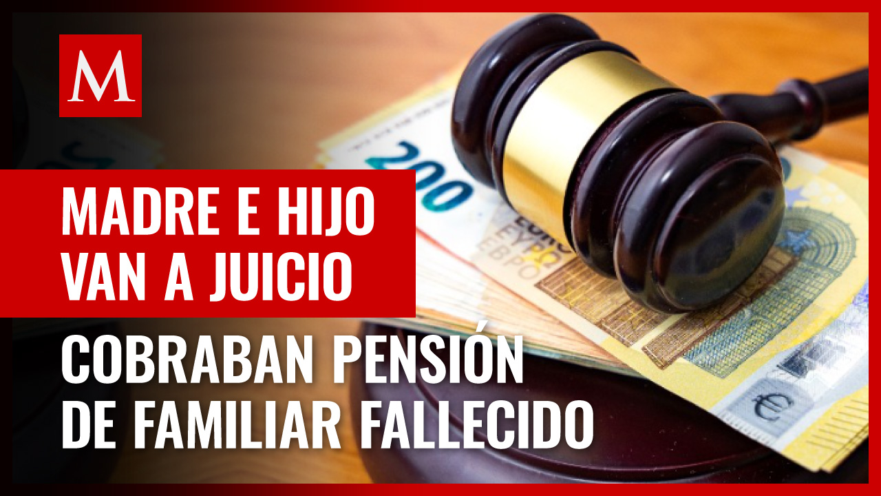 En España, madre e hijo van a juicio por cobrar pensión de familiar fallecido en 1995