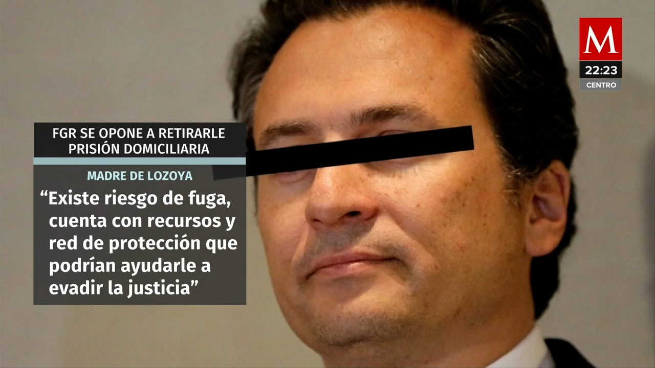 FGR se opone a que madre de Emilio Lozoya deje resguardo domiciliario; advierte riesgo de fuga