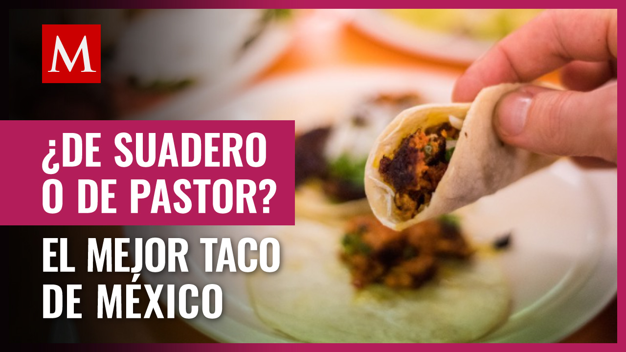 ¿De suadero o de pastor?; éste es el mejor taco de México y su calificación