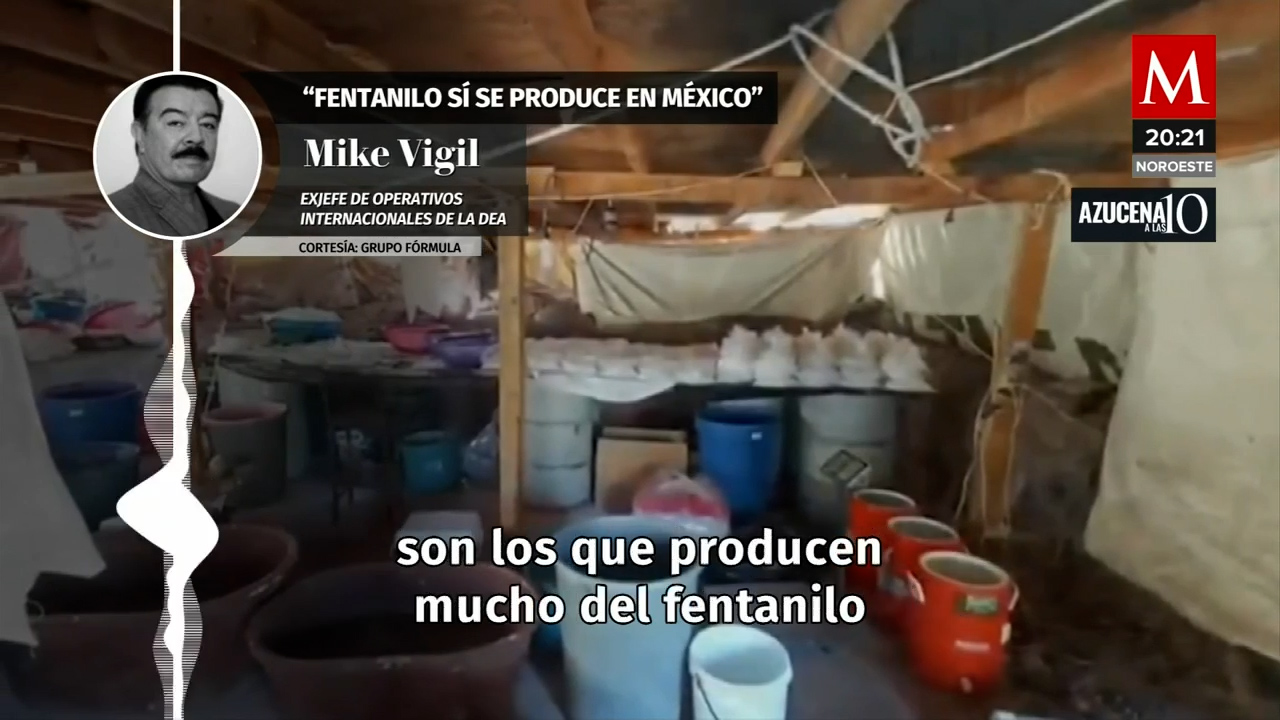 Algunos cárteles mexicanos producen el fentanilo que llega a EU: Mike Vigil