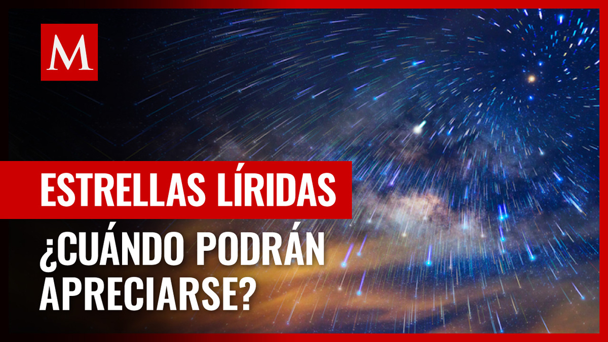 Lluvia de estrellas Líridas: todo lo que necesitas saber para apreciar este fenómeno astronómico