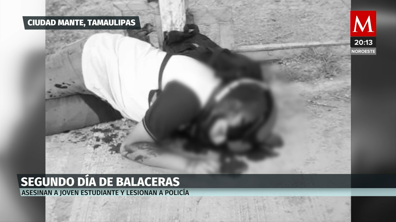 Balacera en El Mante, Tamaulipas deja un estudiante sin vida y un policía herido