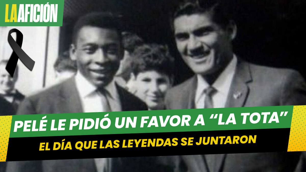 El día que Pelé le pidió un favor a Antonio ‘La Tota’ Carbajal
