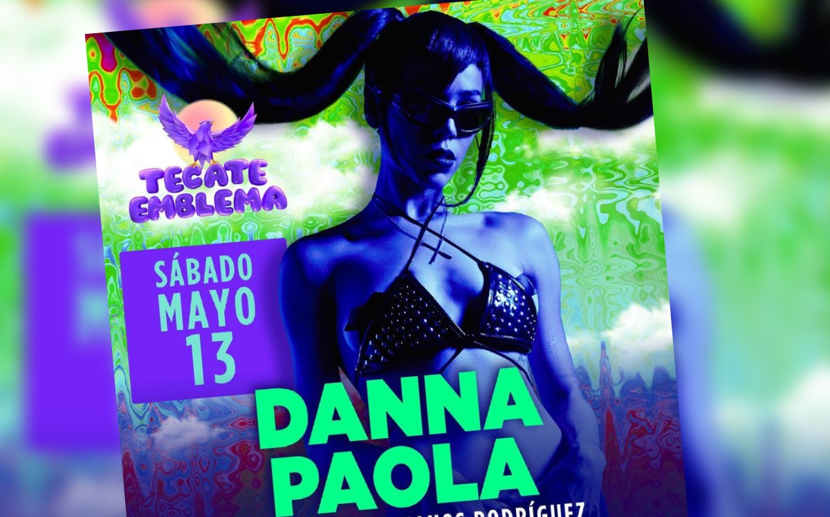 Tecate Emblema. Danna Paola será la encargada de cerrar la primera fecha/@tecate_emblema