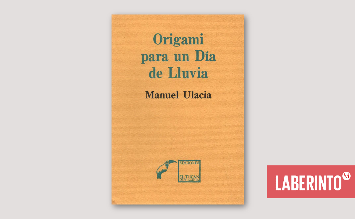 Portada de 'Origami para un día de lluvia', de Manuel Ulacia. (Ediciones El Tucán de Virginia)