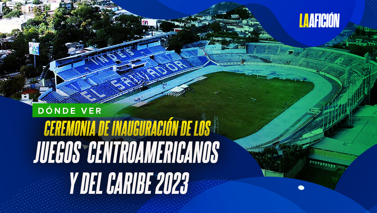 Dónde ver EN VIVO Ceremonia de inauguración de los Juegos Centroamericanos y del Caribe 2023