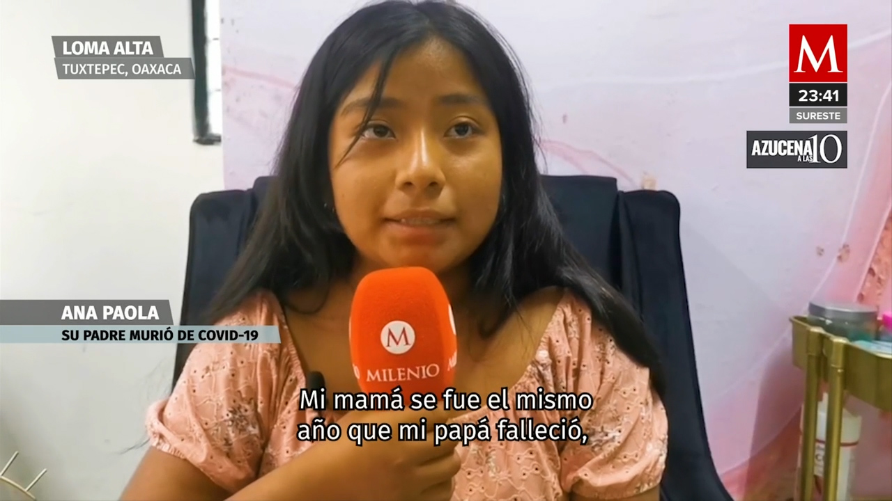 Ana Paola es una de las huérfanas del covid en Oaxaca, hoy pide su ayuda