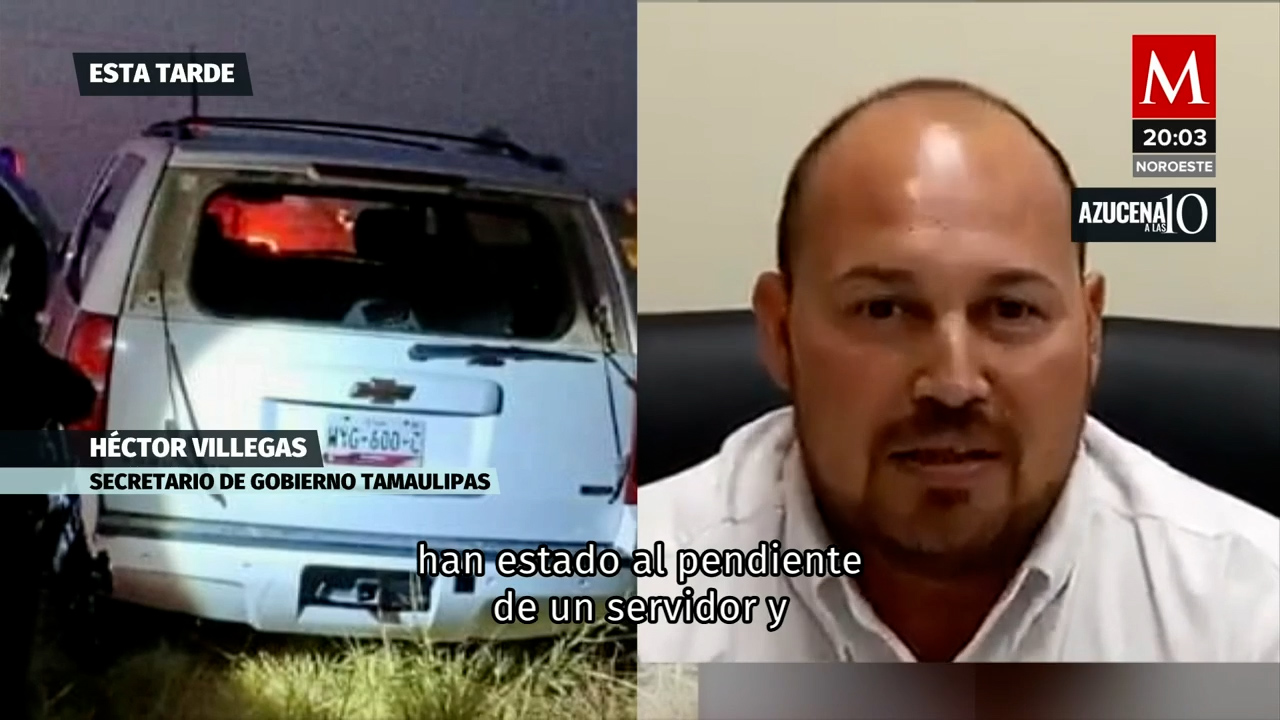 Atentado en Tamaulipas: Secretario de Gobierno Estatal es objetivo de un ataque violento
