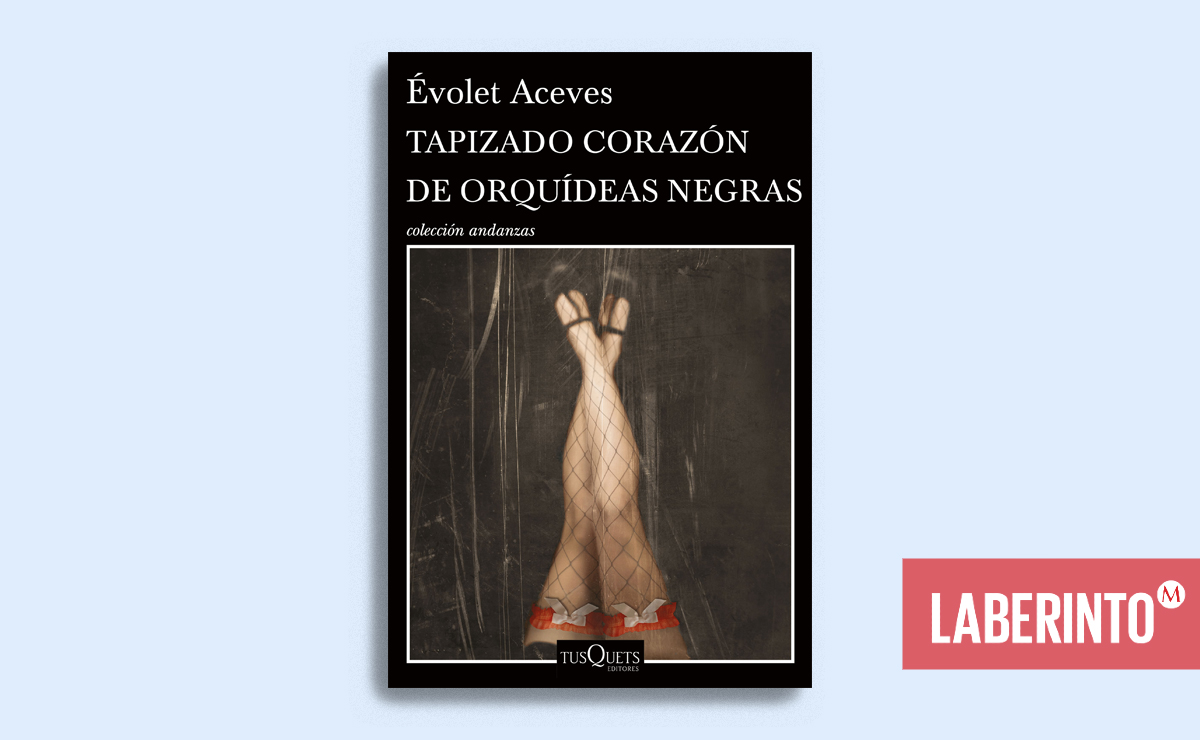 Portada de 'Tapizado corazón de orquídeas negras', de Évolet Aceves. (Tusquets)
