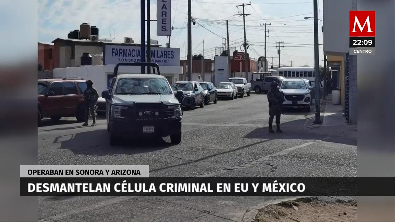 Desmantelamiento de una célula de narcotraficantes en Nogales, Sonora y Arizona