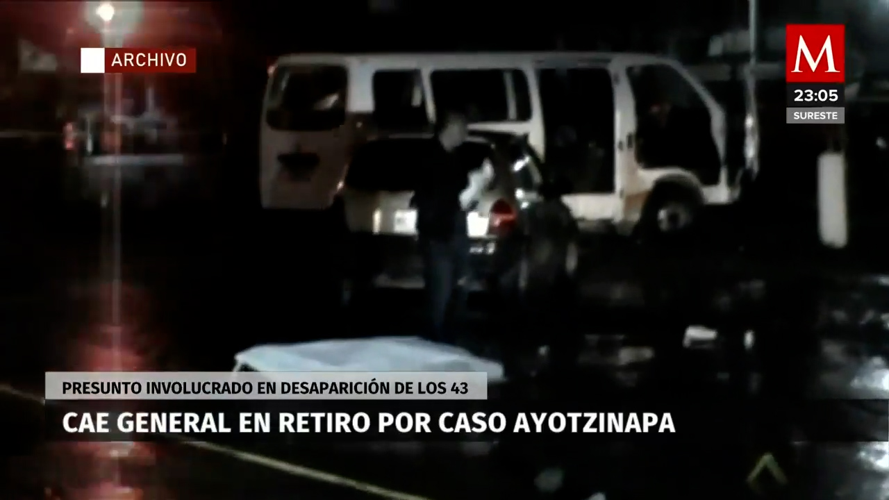 Detienen al general en retiro vinculado a la desaparición de los 43 normalistas de Ayotzinapa