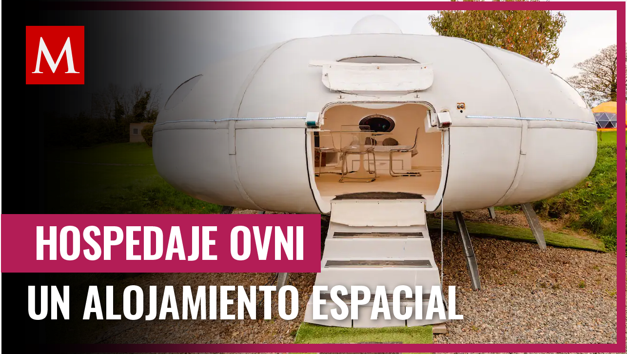 El alojamiento espacial que se hace viral: descubre el precio de hospedarte en una cabaña en forma de ovni