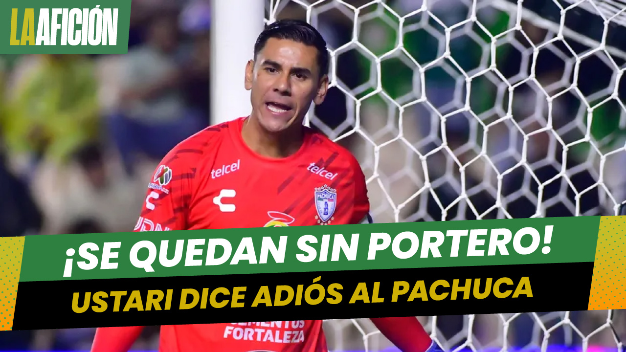 Óscar Ustari SE VA del Pachuca