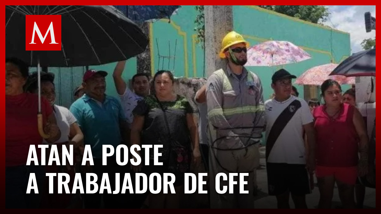 Comunidad en Yucatán protesta por apagones: Trabajador de CFE amarrado ...