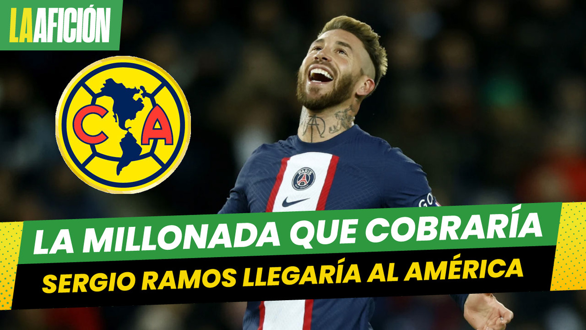 América quiere a Sergio Ramos y esta fue la oferta que le hicieron al español