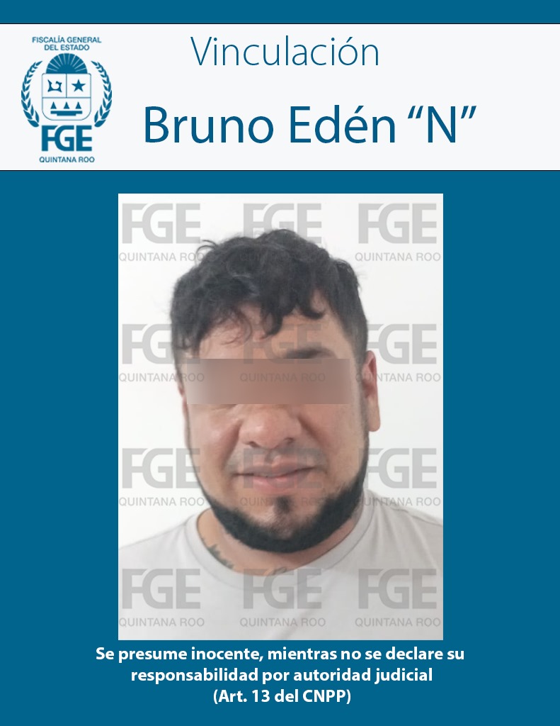 Bruno Edén "N", objetivo prioritario del Gabinete de Seguridad en Quintana Roo