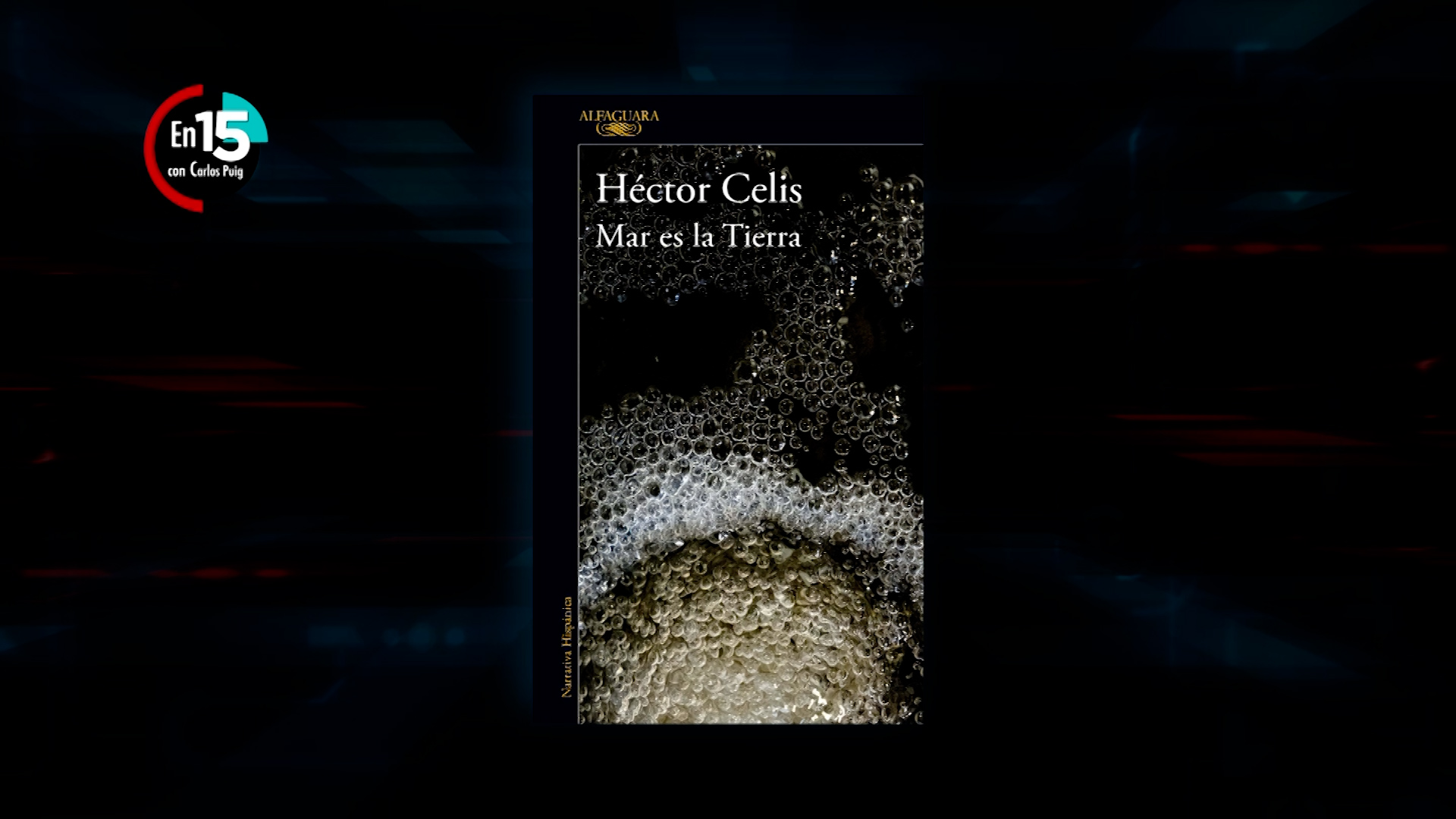 Héctor Celis, autor de "Mar es la Tierra" | En 15