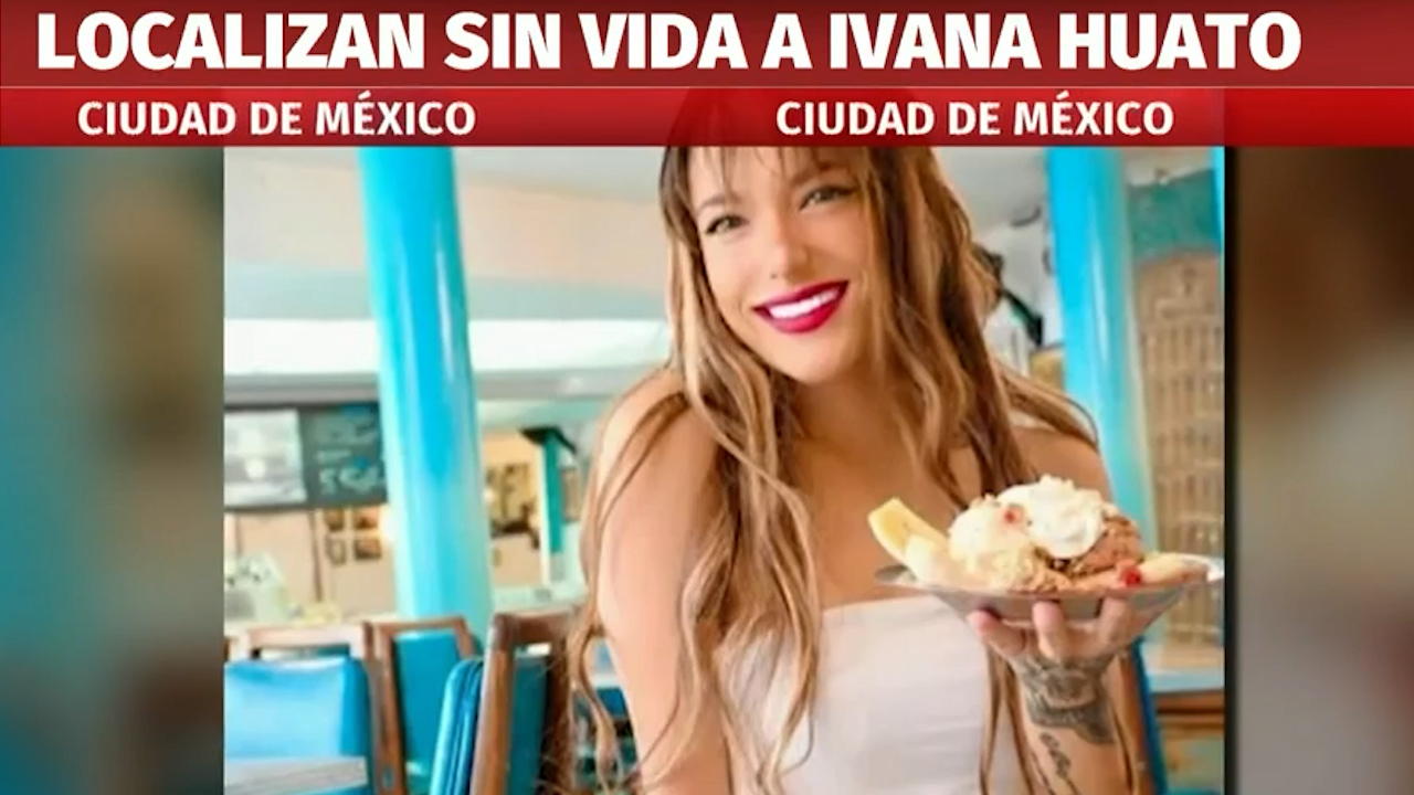 Localizan sin vida a Ivana Huato, joven desaparecida en alcaldía Benito Juárez