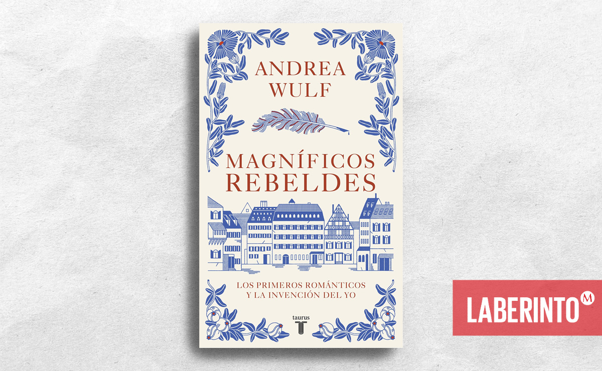 Portada de 'Magníficos Rebeldes', de Andrea Wulf. (Taurus)