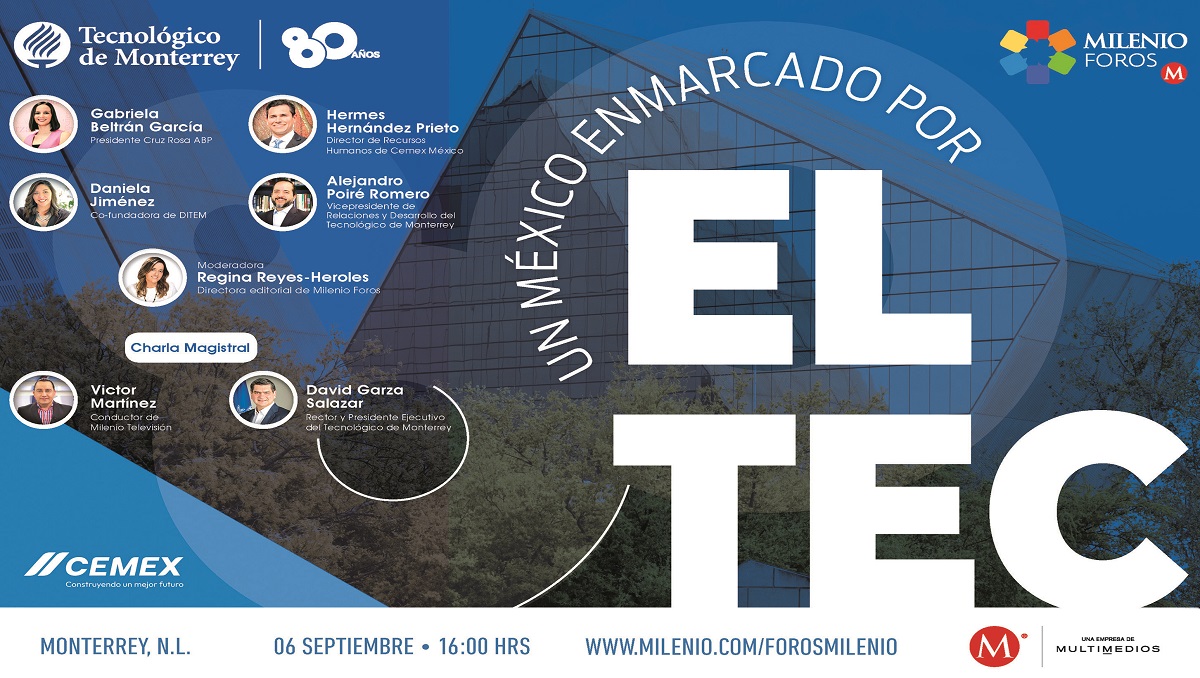 "Milenio Foros "Un México enmarcado por el Tec
