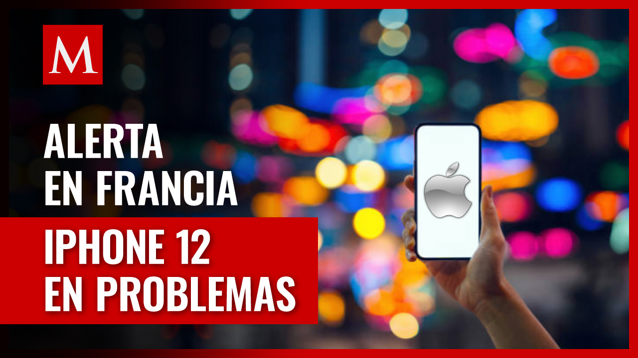 ¿Son peligrosos los iPhone 12? Francia toma medidas drásticas