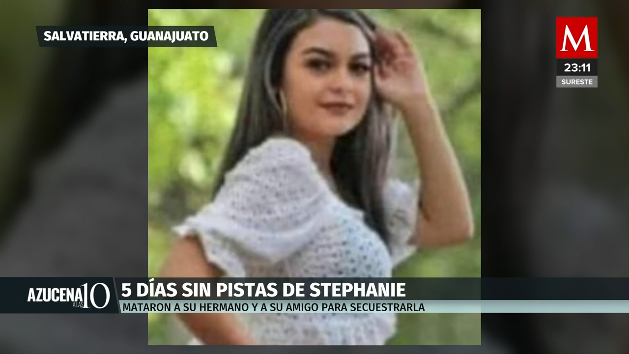 Han pasado 5 días del secuestro de la joven Stephanie en Guanajuato