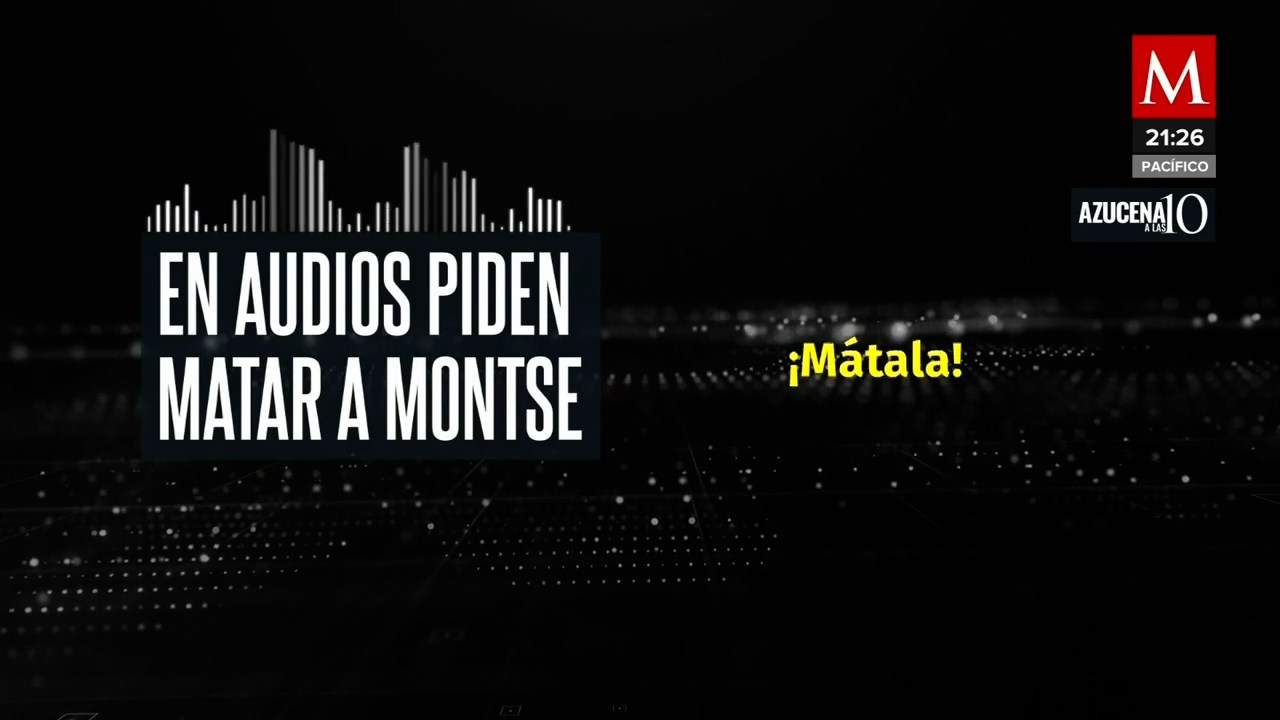 Escalofriante audio revela petición de asesinato en Montserrat Juárez