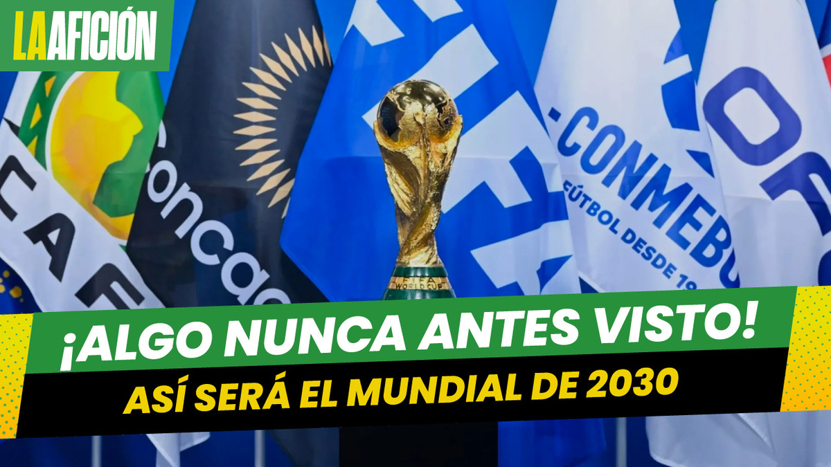 ¡Totalmente Oficial! Mundial 2030 será organizado por 6 países y 3 continentes