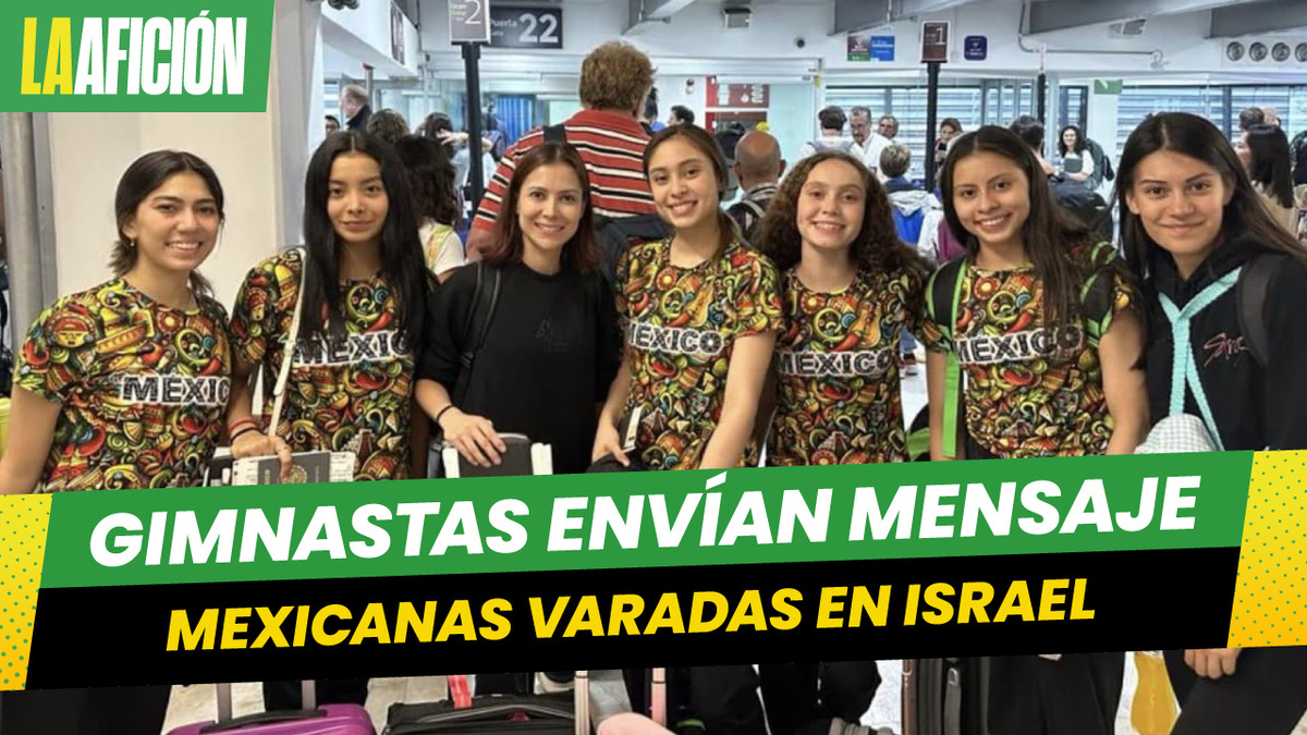 Selección Mexicana de Gimnasia Rítmica está en Israel; "Nos encontramos bien"