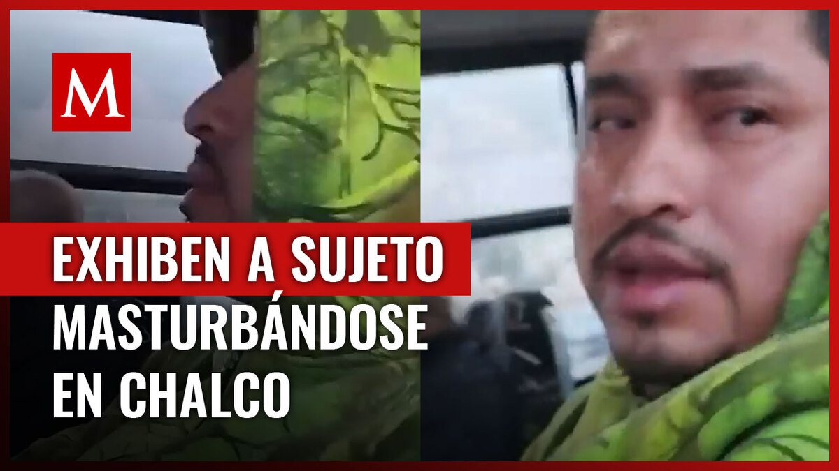 Mujer confrontó a sujeto que la acosó sexualmente en el transporte público en Chalco