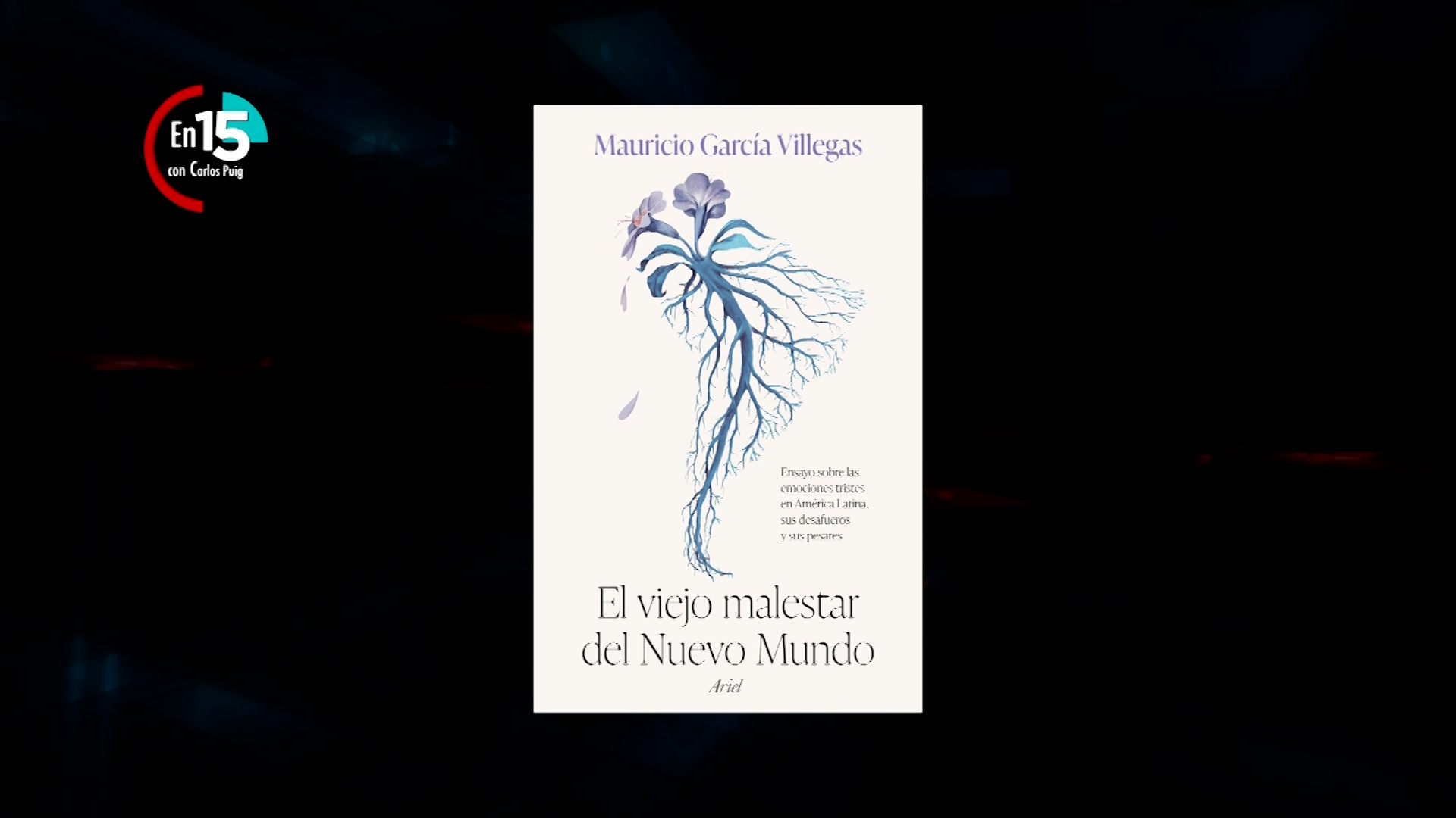 Mauricio García Villegas, autor de "El viejo malestar del Nuevo Mundo" | En 15