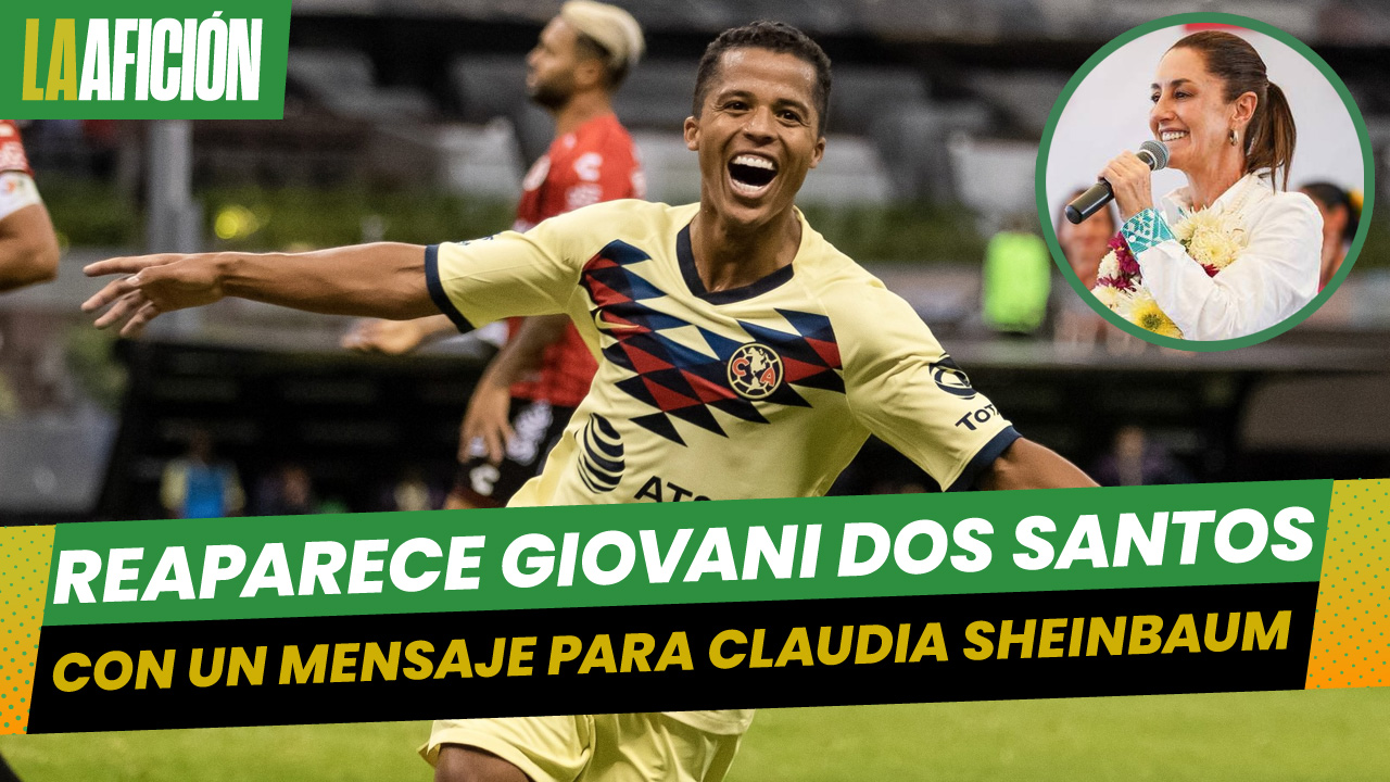 Giovani dos Santos manda mensaje a Claudia Sheinbaum