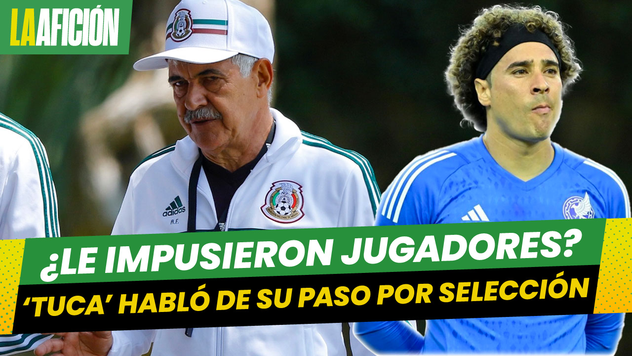 'Tuca' Ferretti revela que le impusieron jugadores en su paso por la selección mexicana