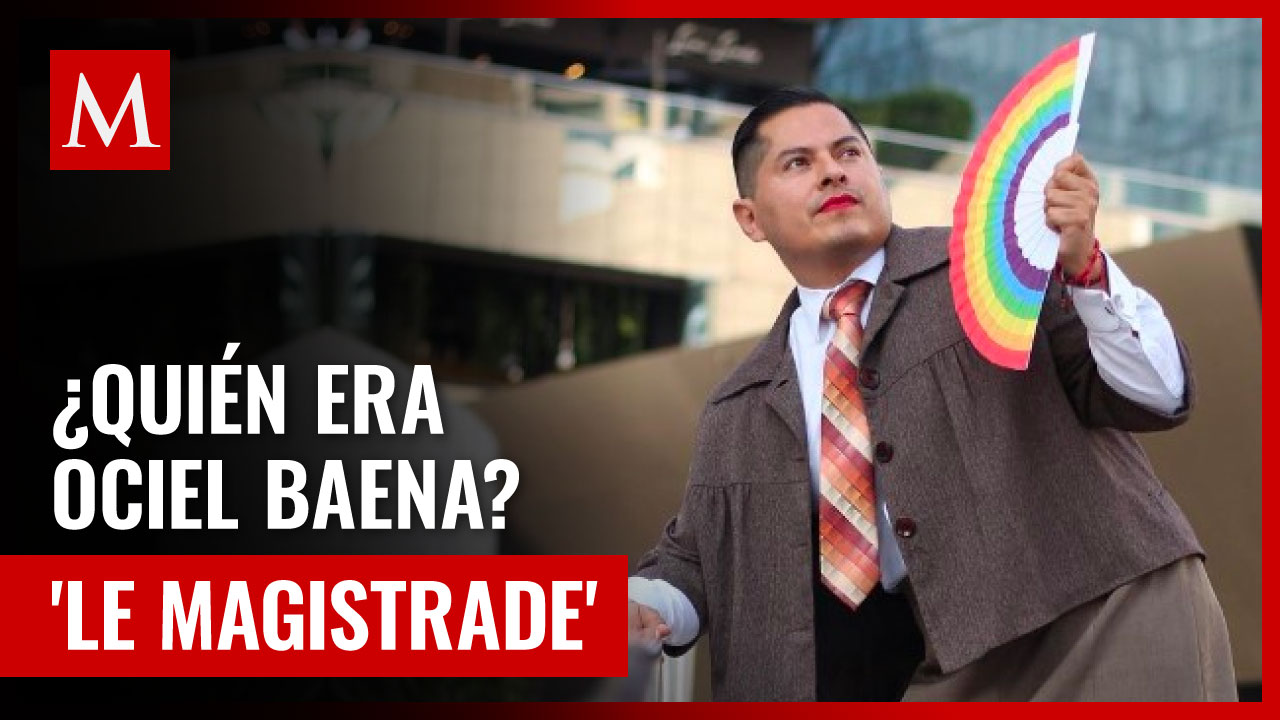 ¿Quién fue Ociel Baena, primer "magistrade" en México?