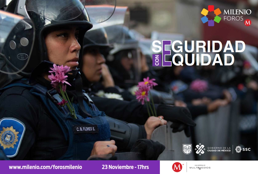 Milenio foros "Seguridad con Equidad".