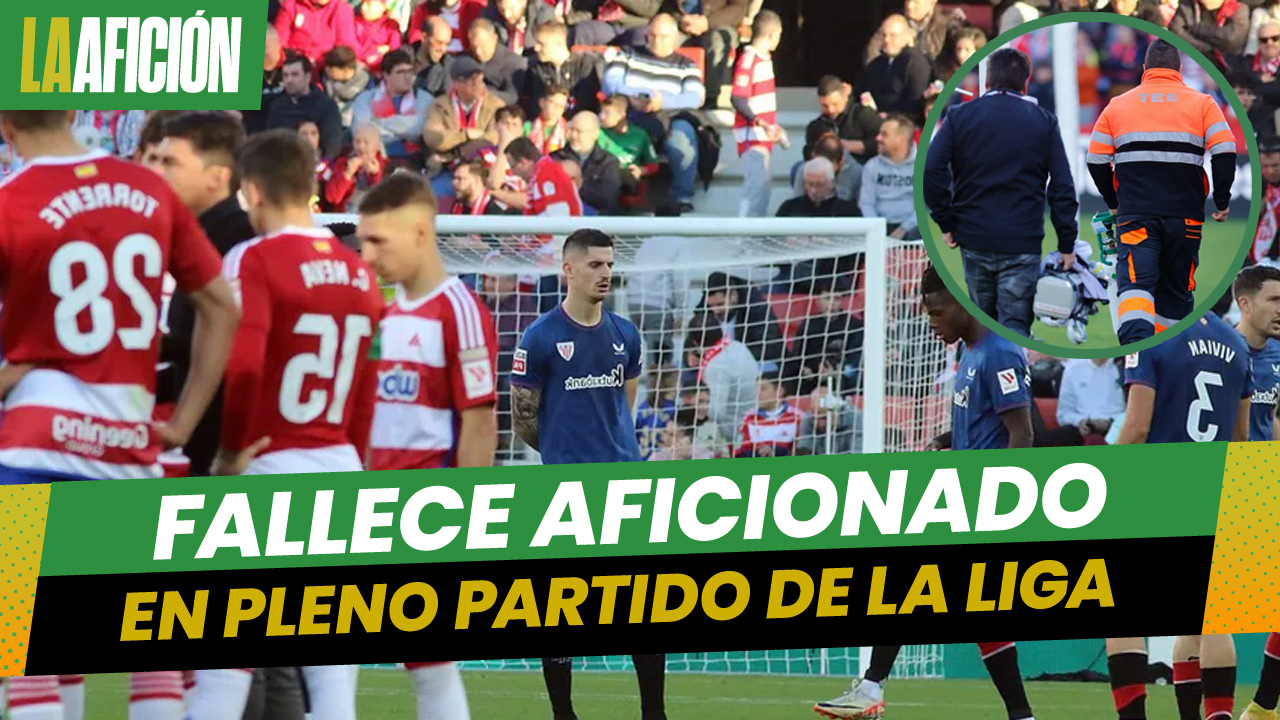 Suspenden el Granada vs Athletic de Bilbao por muerte de un aficionado en el estadio