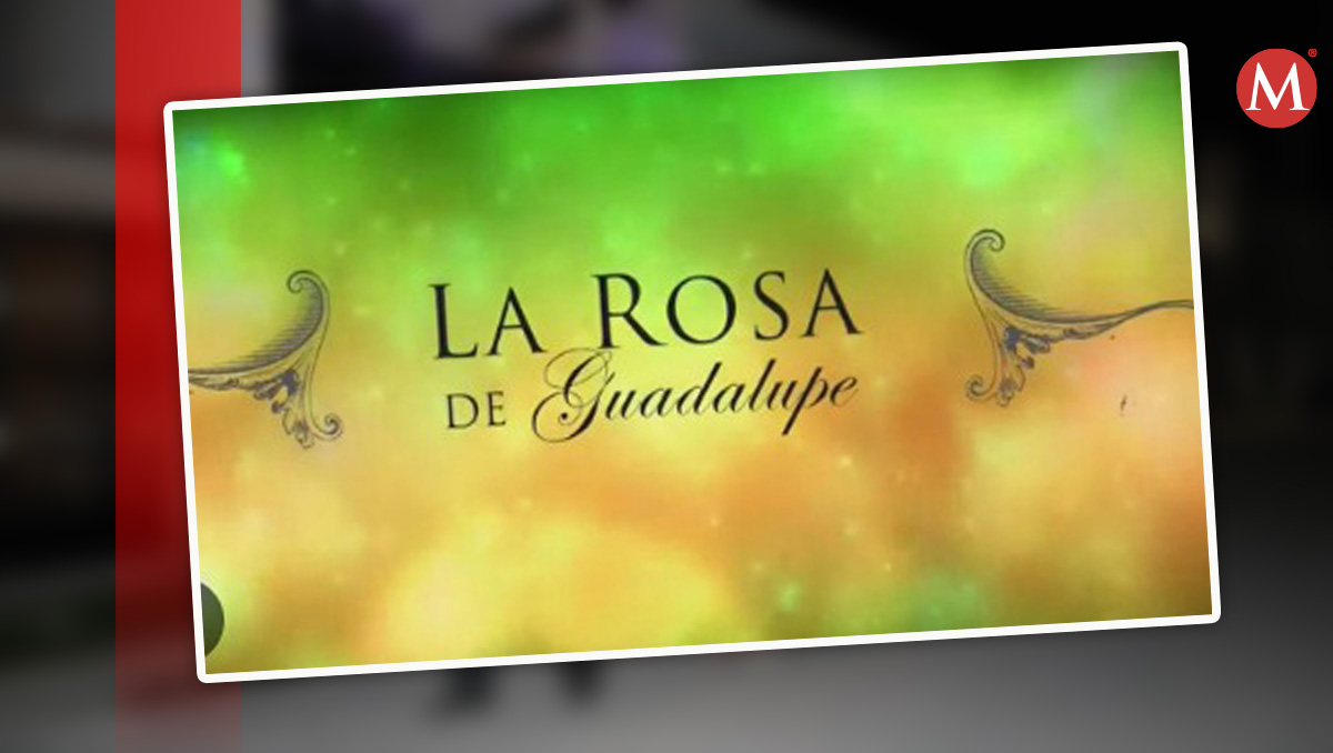 Así se crea el aire de la Rosa de Guadalupe| Especial