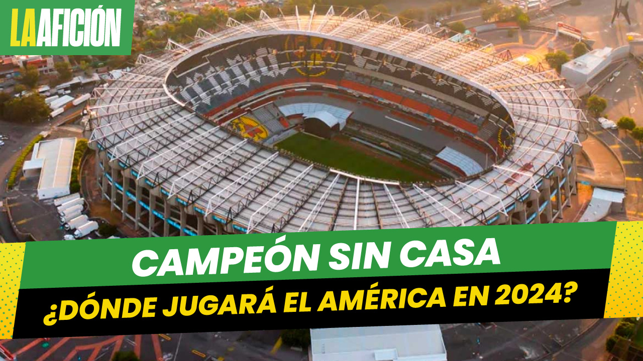 d-nde-jugar-el-am-rica-en-2024-por-remodelaci-n-del-estadio-azteca
