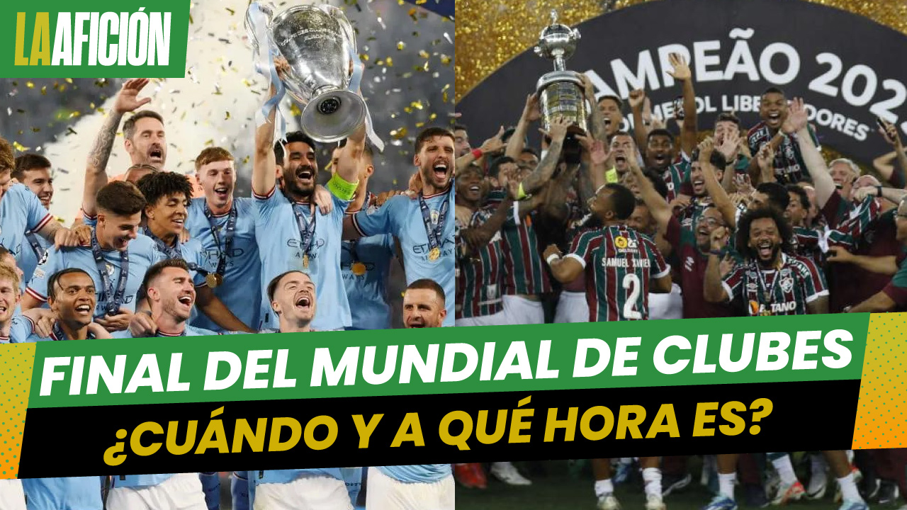 ¿Quiénes juegan y cuándo es la final del Mundial de Clubes 2023?