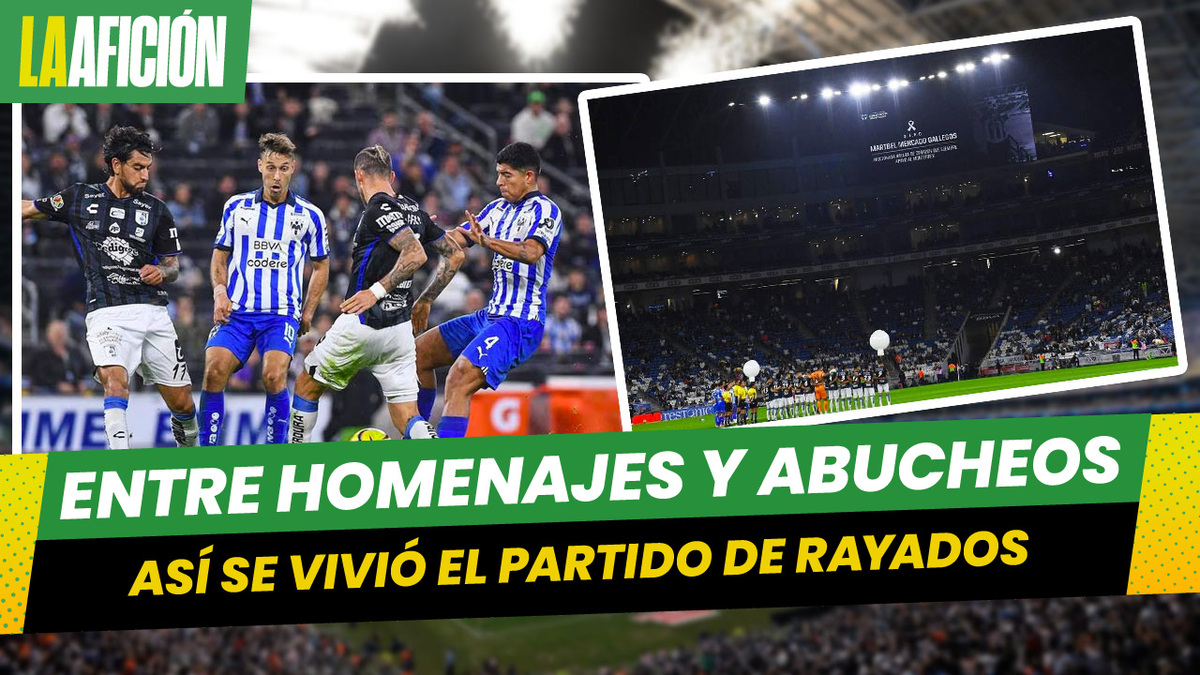 Entre homenajes, lágrimas y abucheos fue como se vivió el partido de Monterrey vs Querétaro