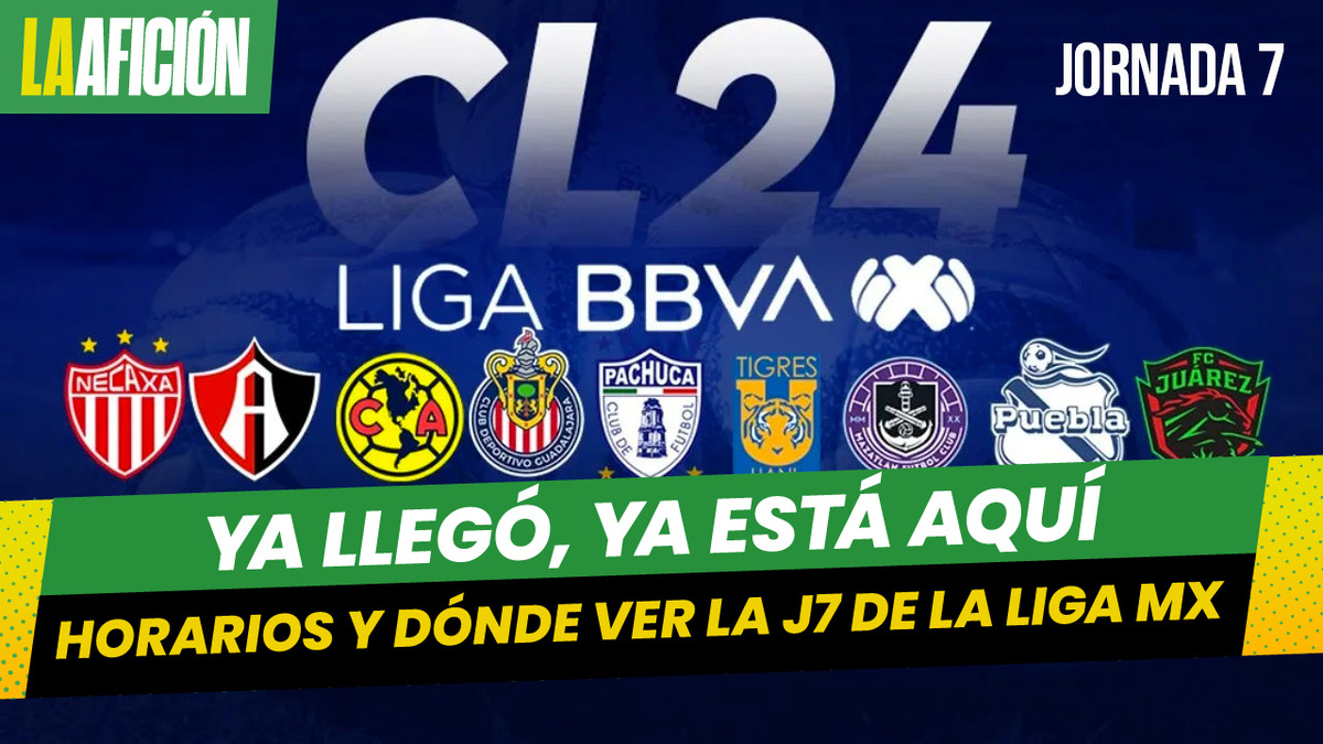 Partidos de la Liga MX: Dónde y cuándo ver la jornada 7 del Clausura 2024