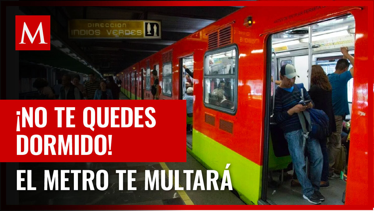Dormir en el Metro de la CdMX puede costarte caro; estas son las multas