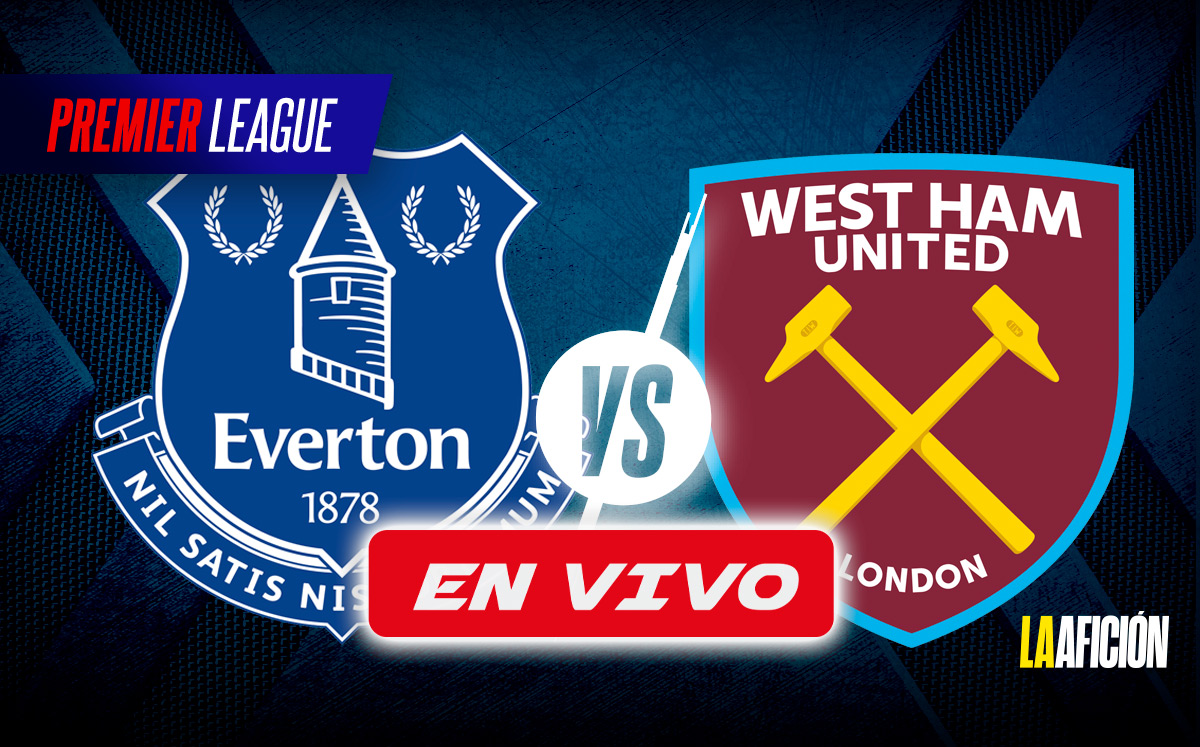 Everton vs West Ham: ¿A qué hora juega HOY Edson Álvarez y dónde ver?